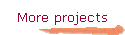 More projects
